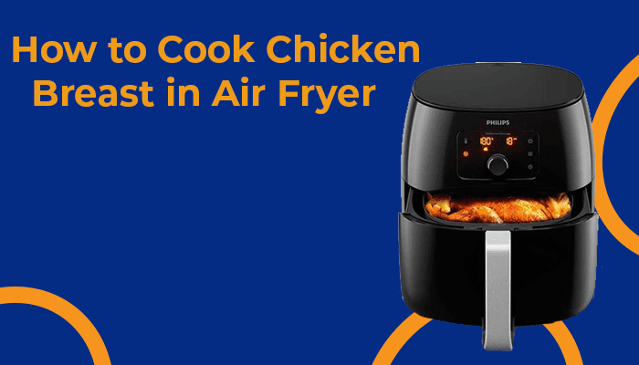 How To Cook Chicken Breast In Air Fryer 1