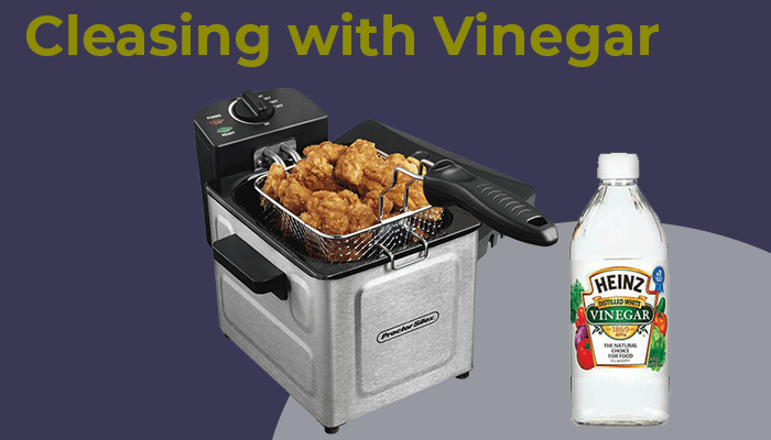 How To Clean A Deep Fryer With Vinegar