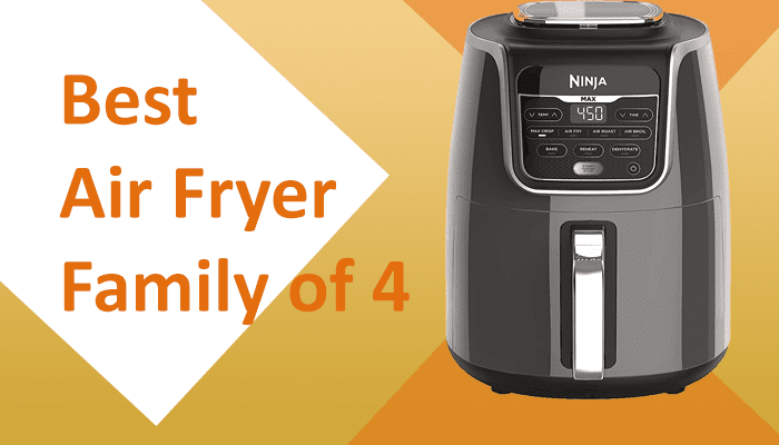 Best Air Fryer Family Of 4