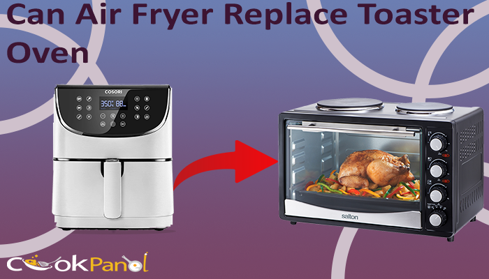 Can Air Fryer Replace Toaster Oven