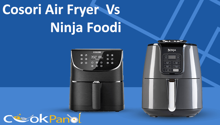 Cosori Air Fryer Vs. Ninja Foodi